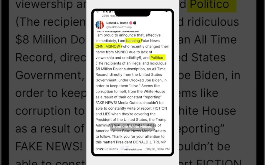 Trump says he’s ‘banning’ CNN, MS NOW and Politico from White House