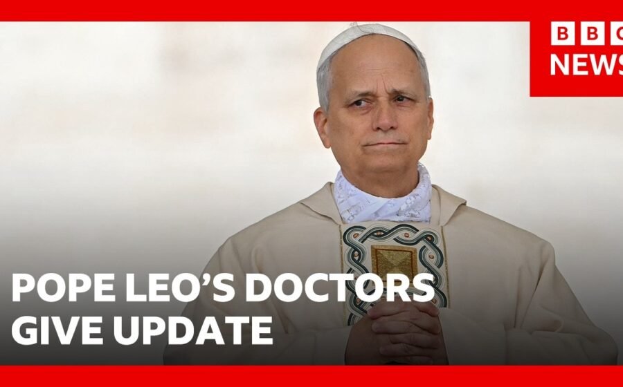 Pope Leo’s doctors give update on his condition | BBC News