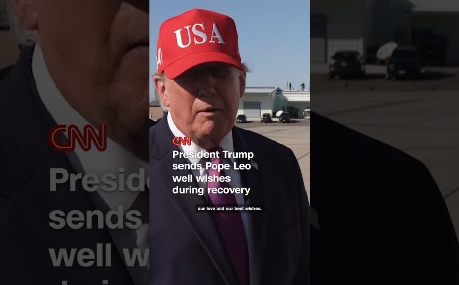 President Trump sends Pope Leo well wishes during recovery