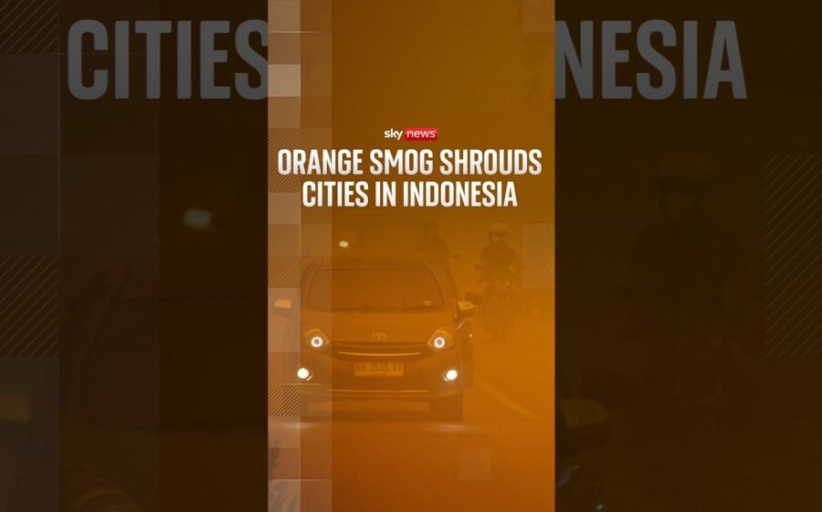 Orange smog shrouds cities in Indonesia